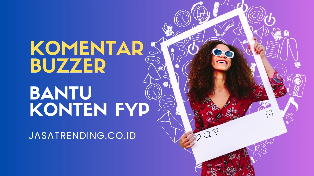 Komentar Ramai Bikin FYP? Ini Peran Jasa Komentar TikTok