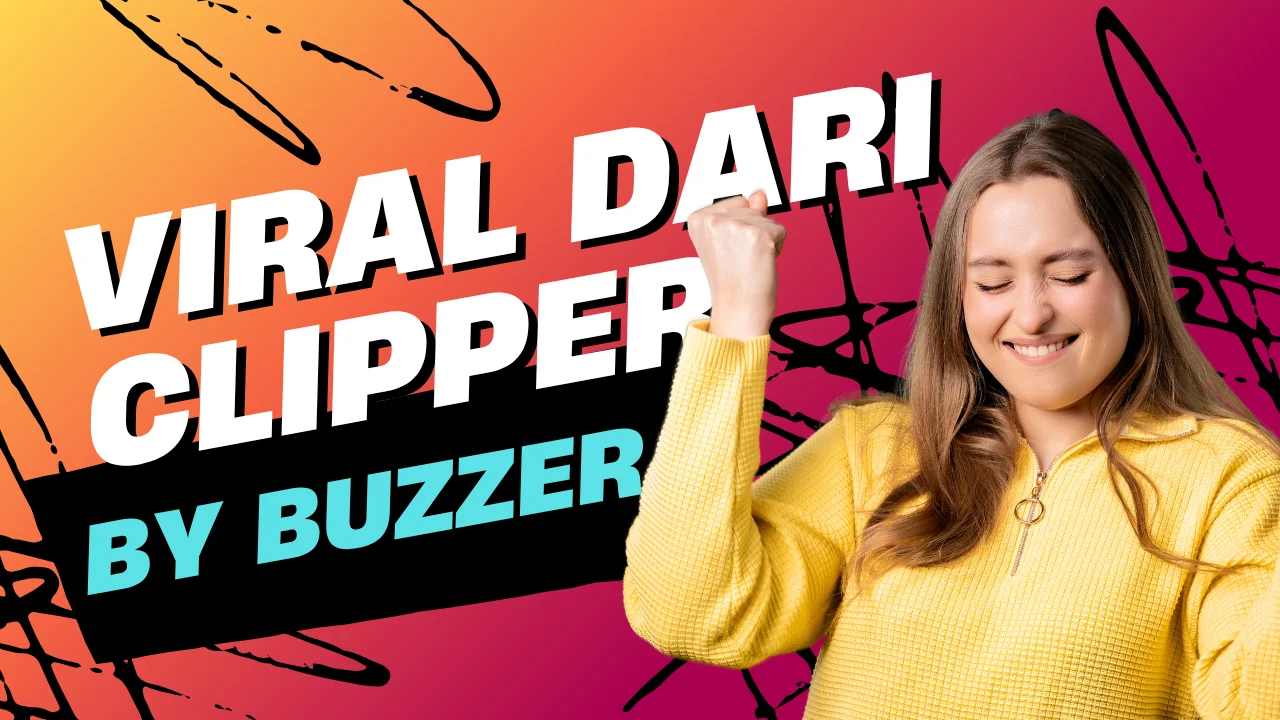 Sebarkan Konten Clip Kamu Oleh Jasa Clipper Video By Buzzer