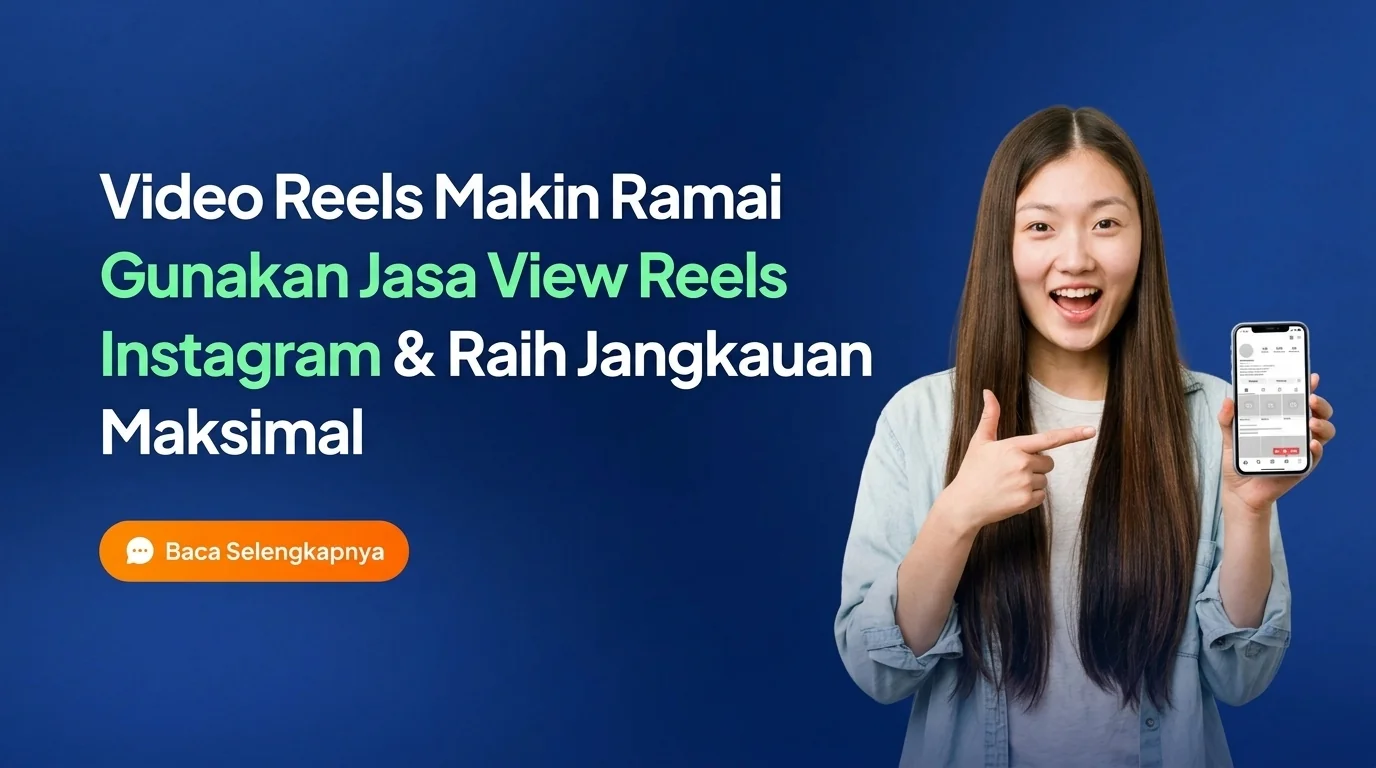 Video Reels Makin Ramai dengan Jasa View Reels Instagram