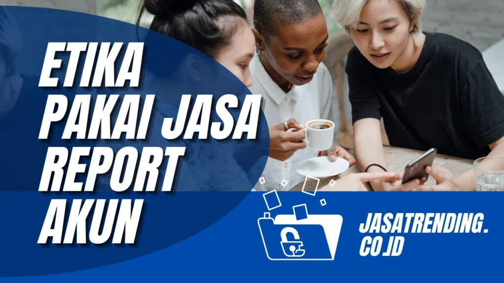 etika pakai jasa report akun